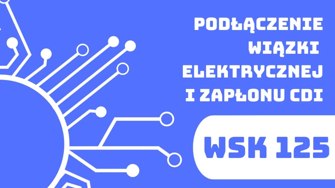 Jak podłączyć kable do silnika WSK 125 - uniknij kosztownych błędów