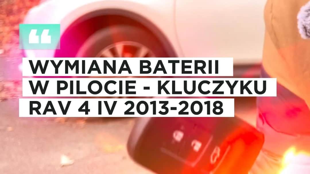 Wymiana baterii w kluczyku Toyota RAV4 – prosta instrukcja krok po kroku